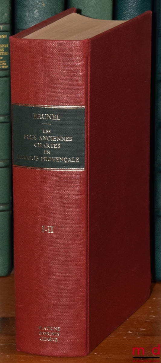 BRUNEL (Clovis) – THE OLDEST CHARTERS IN THE PROVENÇAL LANGUAGE, Collection of original documents prior to the 13th century, Published with a morphological study, vol. I and vol. II (Supplement), Reprint of the Paris edition of 1926 and 1952