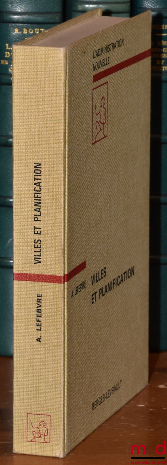 LEFEBVRE (André) – CITIES AND PLANNING, Coll. L'Administration Nouvelle