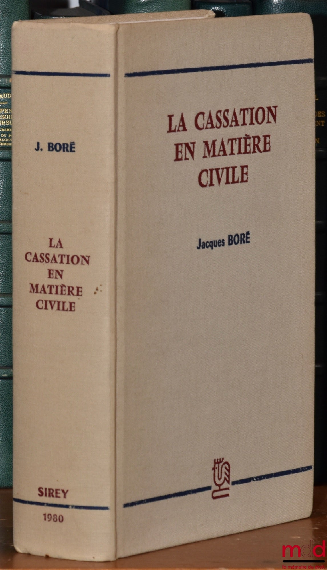 BORÉ (Jacques) – CASSATION IN CIVIL MATTERS, Preface by Pierre Raynaud, updated to October 1, 1981