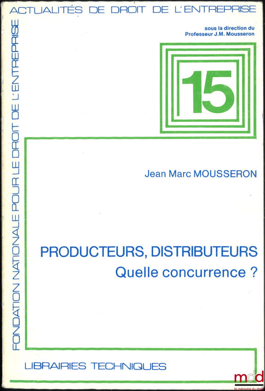 MOUSSERON (Jean-Marc) – PRODUCERS, DISTRIBUTORS - WHAT COMPETITION?, Business Law News