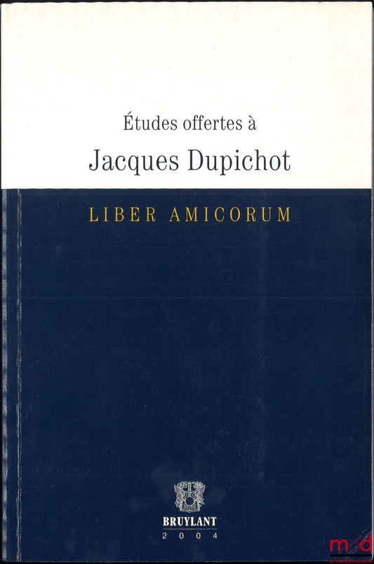 [Dupichot Miscellany] – STUDIES OFFERED TO JACQUES DUPICHOT, Liber amicorum