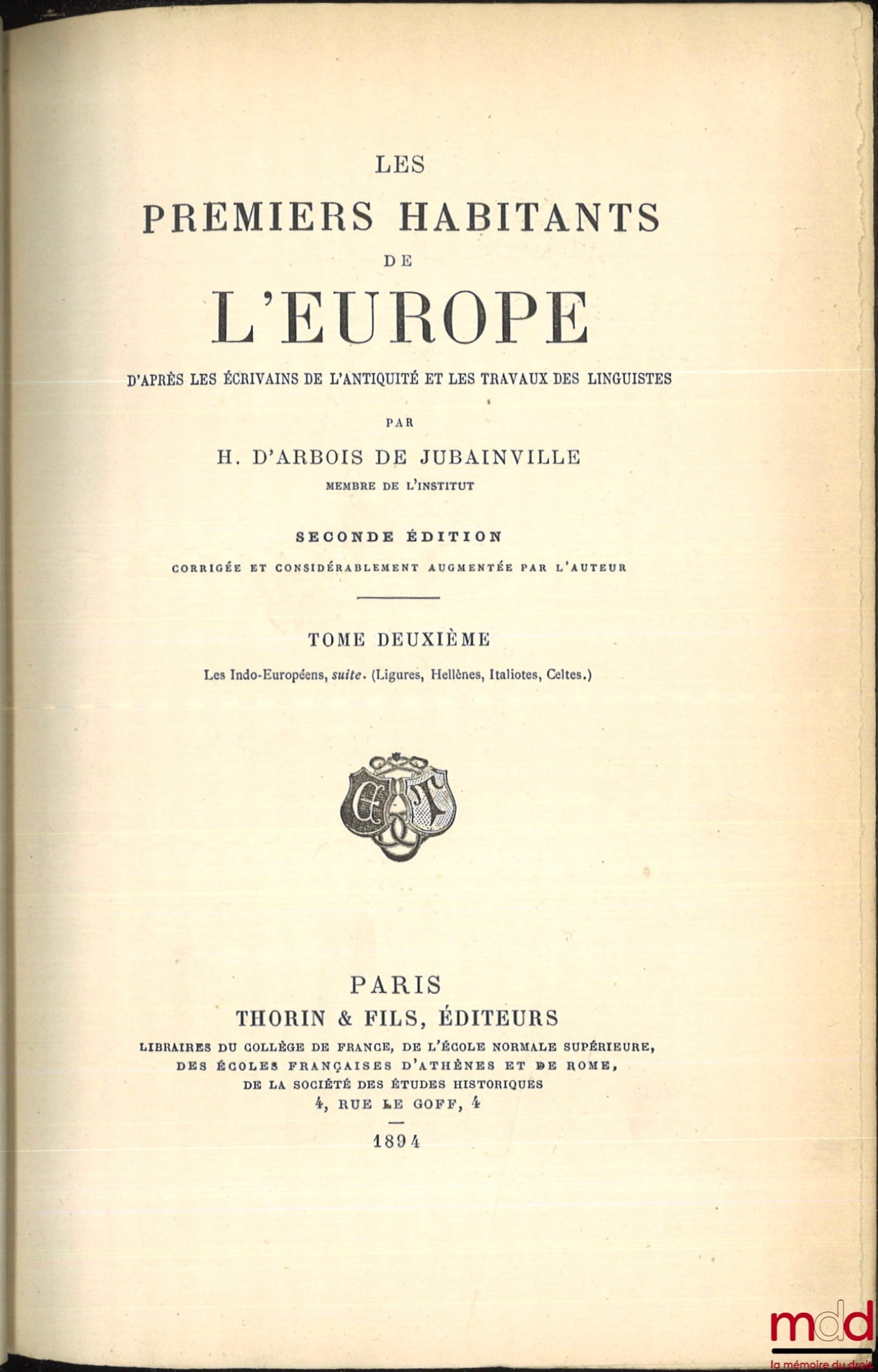 ARBOIS DE JUBAINVILLE (Henri d') – THE FIRST INHABITANTS OF EUROPE according to the writers of Antiquity and the works of linguists, 2nd ed. corrected and considerably augmented by the author, with the collaboration of G. Dottin; vol. 1: 1°) People