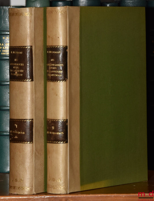 REGNAULT (Henri) – THE CIVIL ORDINANCES OF CHANCELLOR DAGUESSEAU, coll. of the library of legal history published under the auspices of the Society for the History of Law: vol. I: Donations and the ordinance of 1731, Preface by Henri Capitant; vol. I