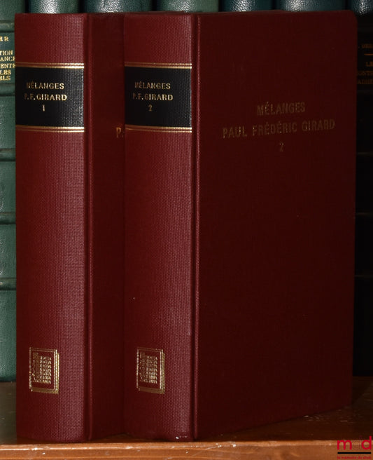 [Mélanges Girard] – ÉTUDES DE DROIT ROMAIN DÉDIÉES À P. F. GIRARD À L’OCCASION DU 60e ANNIVERSAIRE DE SA NAISSANCE (26 octobre 1912), Réimpression de l’éd. de Paris de 1912