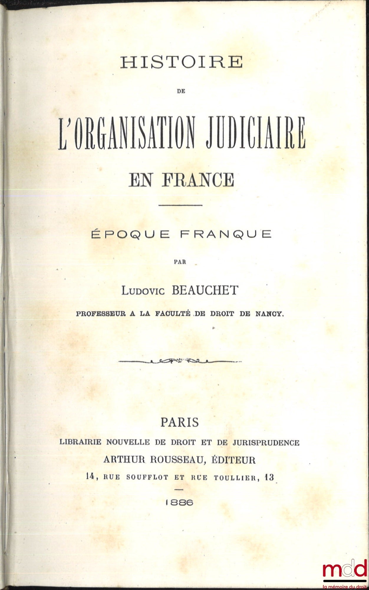 BEAUCHET (Ludovic) – HISTORY OF THE JUDICIAL ORGANIZATION IN FRANCE, Frankish Period