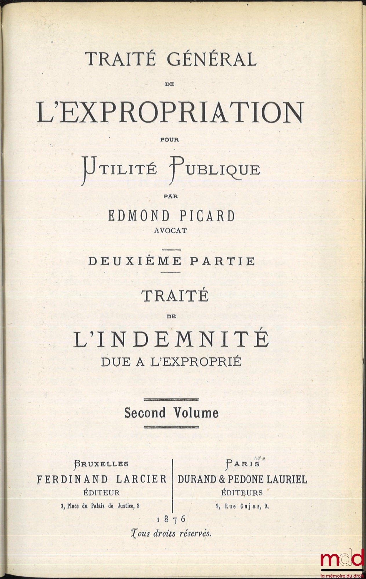 PICARD (Edmond) – GENERAL TREATISE ON EXPROPRIATION FOR PUBLIC UTILITY: Part 1: CODE OF EXPROPRIATION, Complete collection of laws, decrees and orders in force in Belgium; Part 2: TREATISE ON COMPENSATION DUE TO THE EXPROPRIATED, [missing Vol. 1]