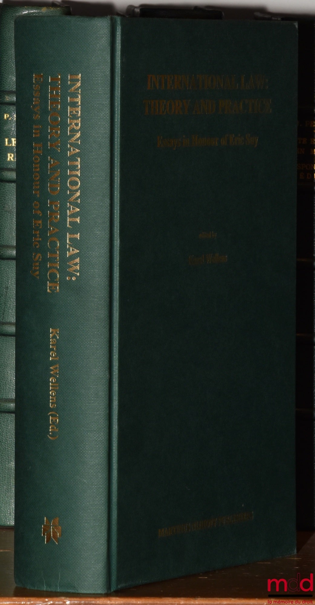 [Mixtures - Eric Suy] – INTERNATIONAL LAW: THEORY AND PRACTICE, Essays in honor of Eric Suy, Edited by Karel Wellens