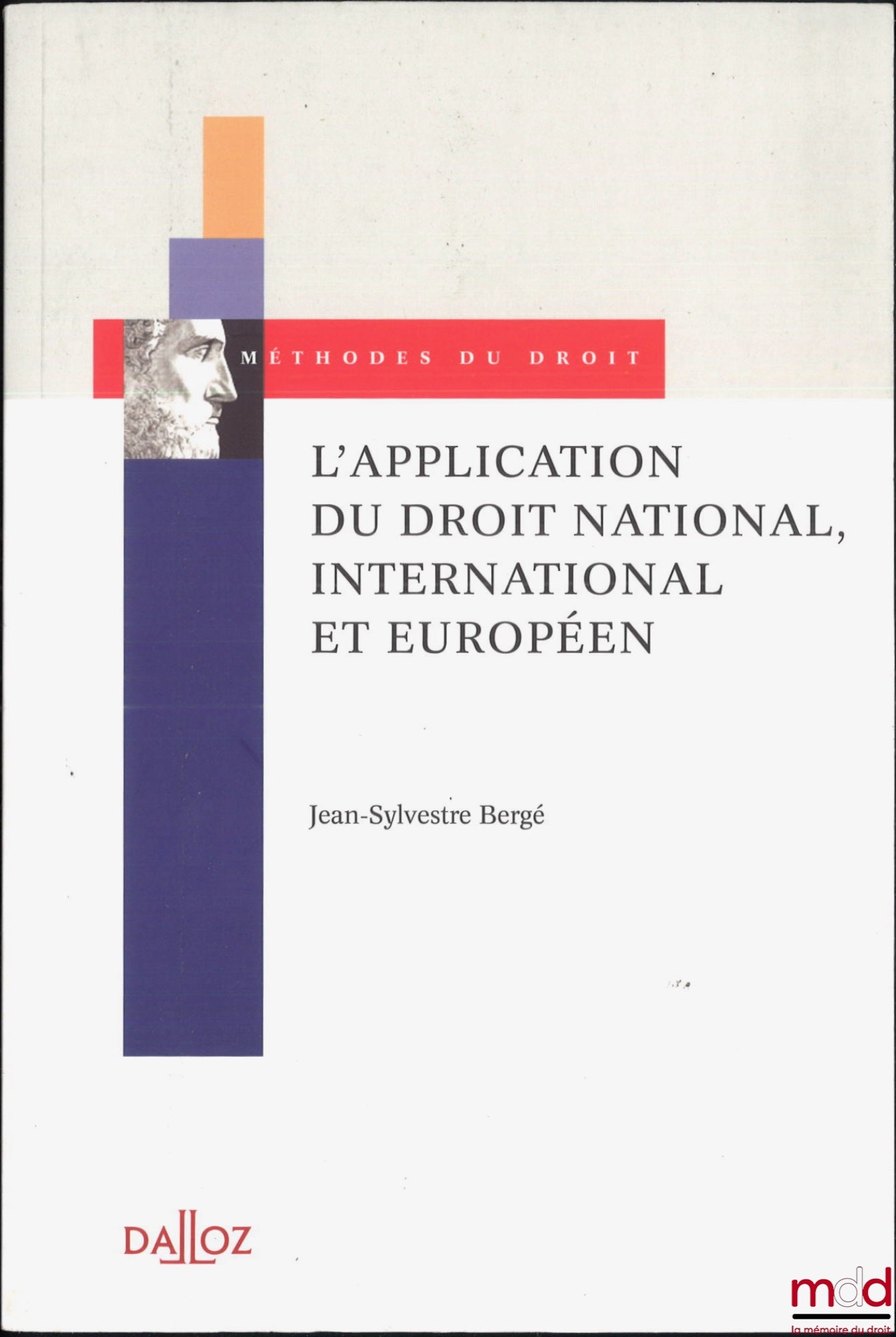 BERGÉ (Jean-Sylvestre) – THE APPLICATION OF NATIONAL, INTERNATIONAL AND EUROPEAN LAW, 1st ed., coll. Methods of Law