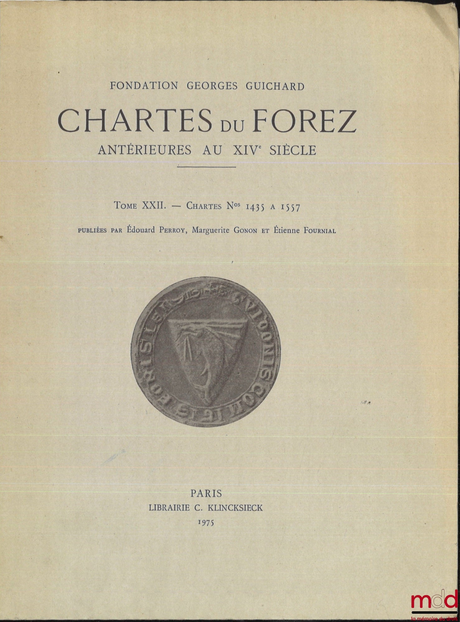 [Forez], GONON (Marguerite), PERROY (Édouard), FOURNIAL (Étienne) – Charters of Forez prior to the 14th century, vol. XXI: Charters no. 1285 to 1434, vol. XXII: Charters no. 1435 to 1557