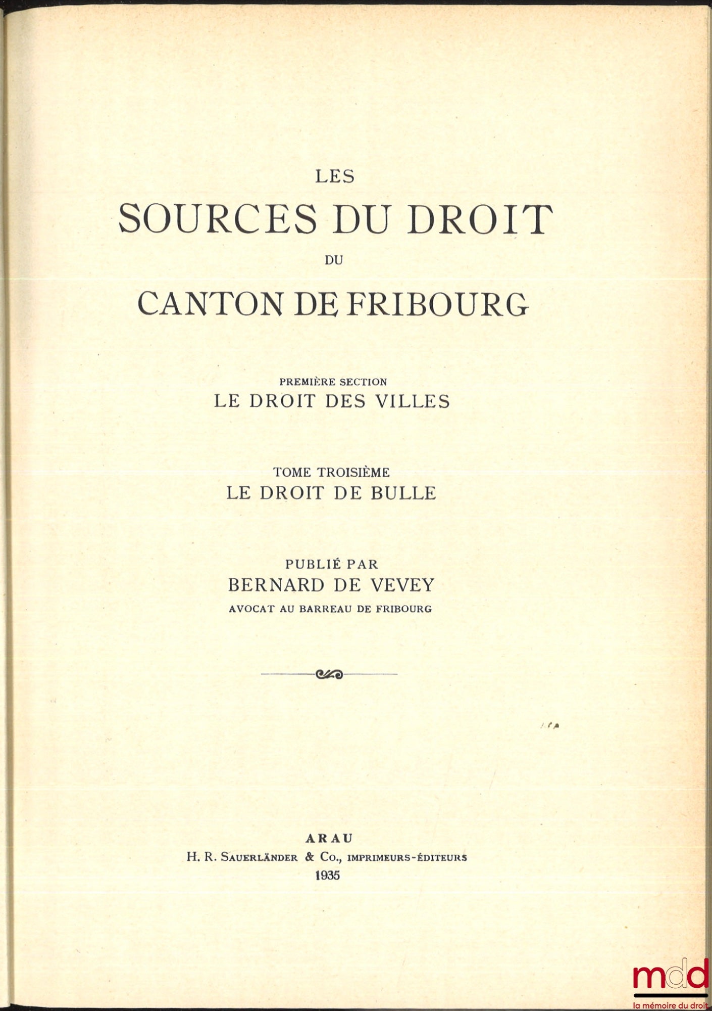 [Suisse - Collectif] – LES SOURCES DU DROIT SUISSE : - IIe partie : WELTI (Friedrich Emil), Les sources du droit du canton de Bern, Erster teil : Stadtrechte, Erster und zweiter band : Das stadtrecht von bern I und II, Dritter band : Das Stadtrecht von Be