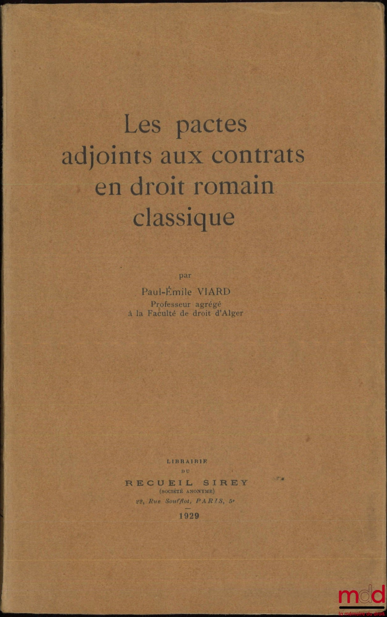 VIARD (Paul-Émile) – AGREEMENTS ADDED TO CONTRACTS IN CLASSICAL ROMAN LAW