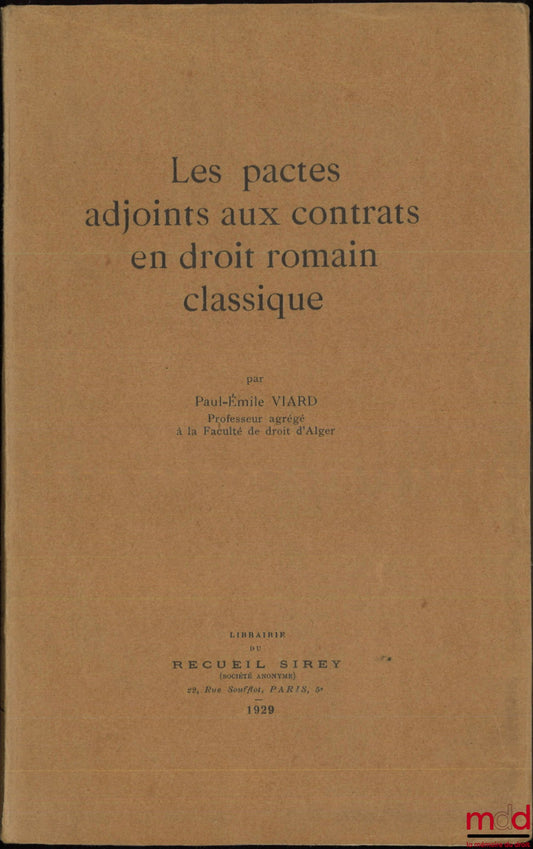VIARD (Paul-Émile) – AGREEMENTS ADDED TO CONTRACTS IN CLASSICAL ROMAN LAW