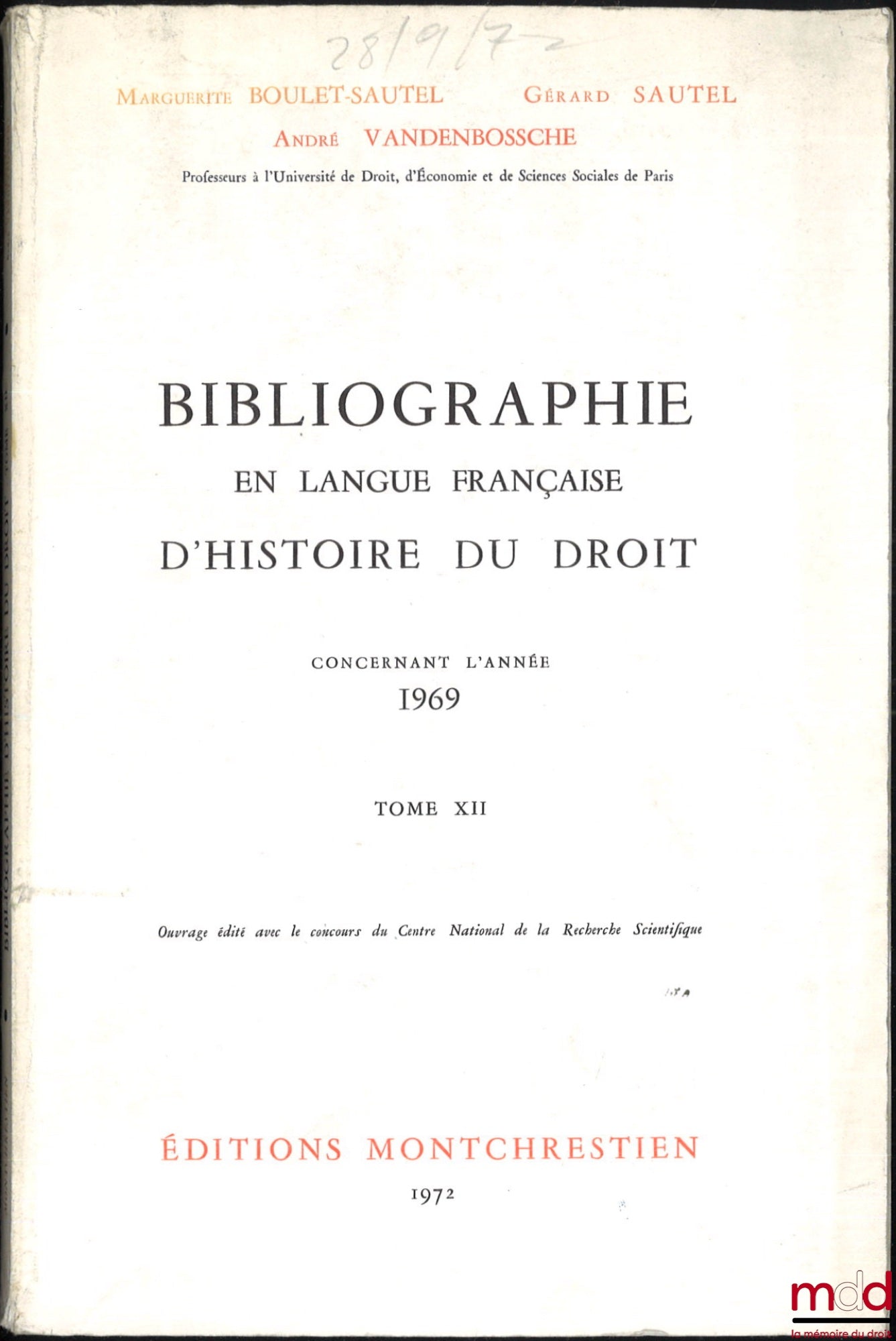 LEPOINTE (Gabriel), BOULET-SAUTEL (Marguerite), VANDENBOSSCHE (André), SAUTEL (Gérard) – BIBLIOGRAPHY IN FRENCH ON THE HISTORY OF LAW (987 - 1875), vols. I to XII: Concerning the years 1957 - 1958 - 1959, 1960, 1962, 1963, 1964, 1965, 1966, 1967, 1