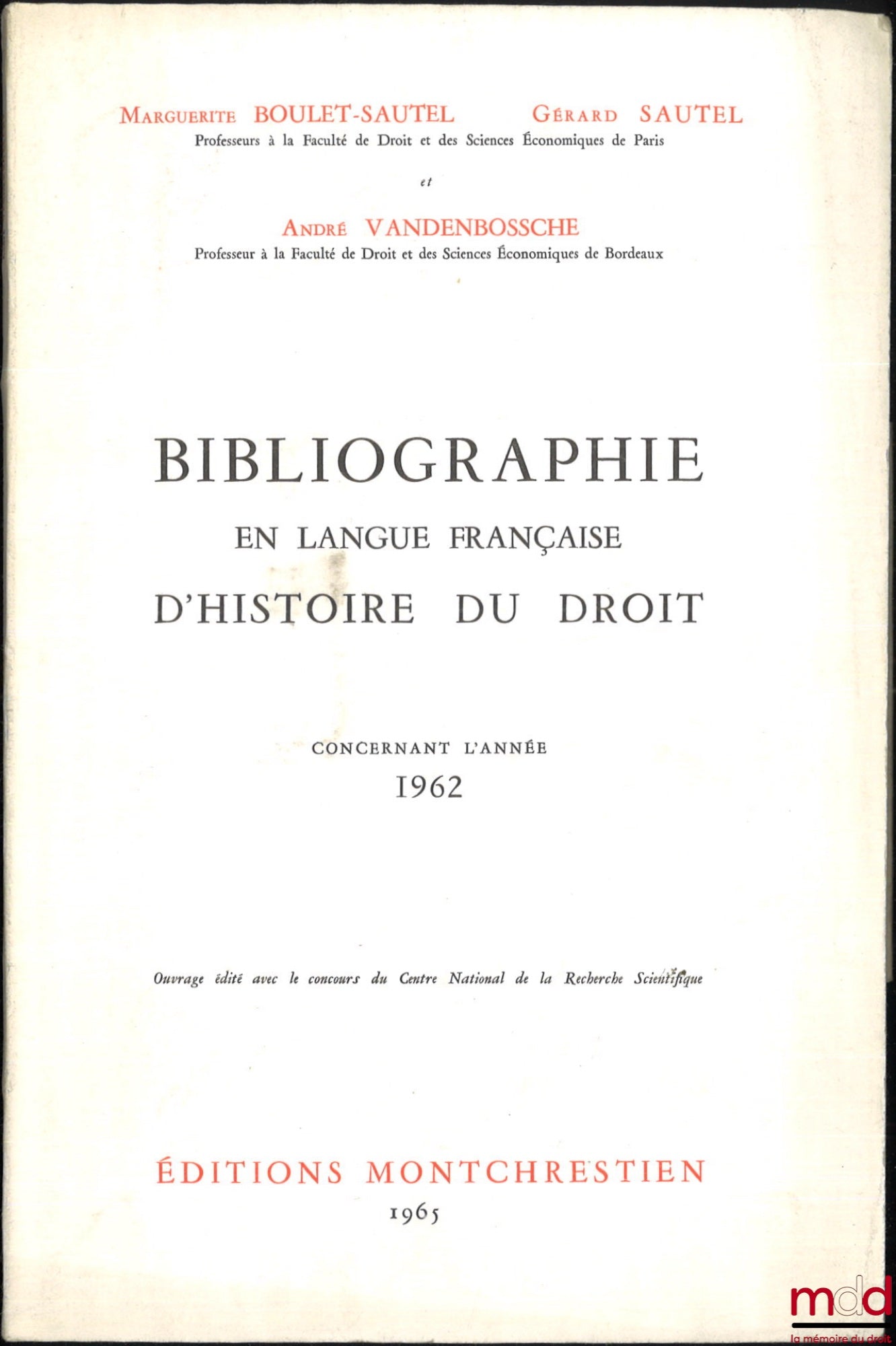 LEPOINTE (Gabriel), BOULET-SAUTEL (Marguerite), VANDENBOSSCHE (André), SAUTEL (Gérard) – BIBLIOGRAPHY IN FRENCH ON THE HISTORY OF LAW (987 - 1875), vols. I to XII: Concerning the years 1957 - 1958 - 1959, 1960, 1962, 1963, 1964, 1965, 1966, 1967, 1
