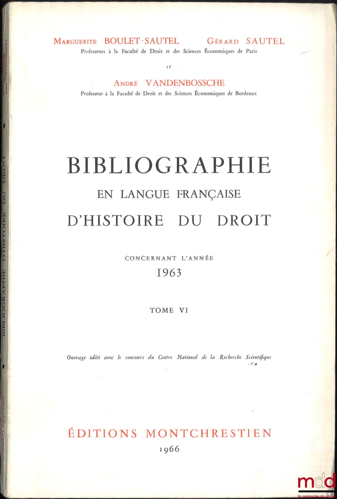 LEPOINTE (Gabriel), BOULET-SAUTEL (Marguerite), VANDENBOSSCHE (André), SAUTEL (Gérard) – BIBLIOGRAPHY IN FRENCH ON THE HISTORY OF LAW (987 - 1875), vols. I to XII: Concerning the years 1957 - 1958 - 1959, 1960, 1962, 1963, 1964, 1965, 1966, 1967, 1