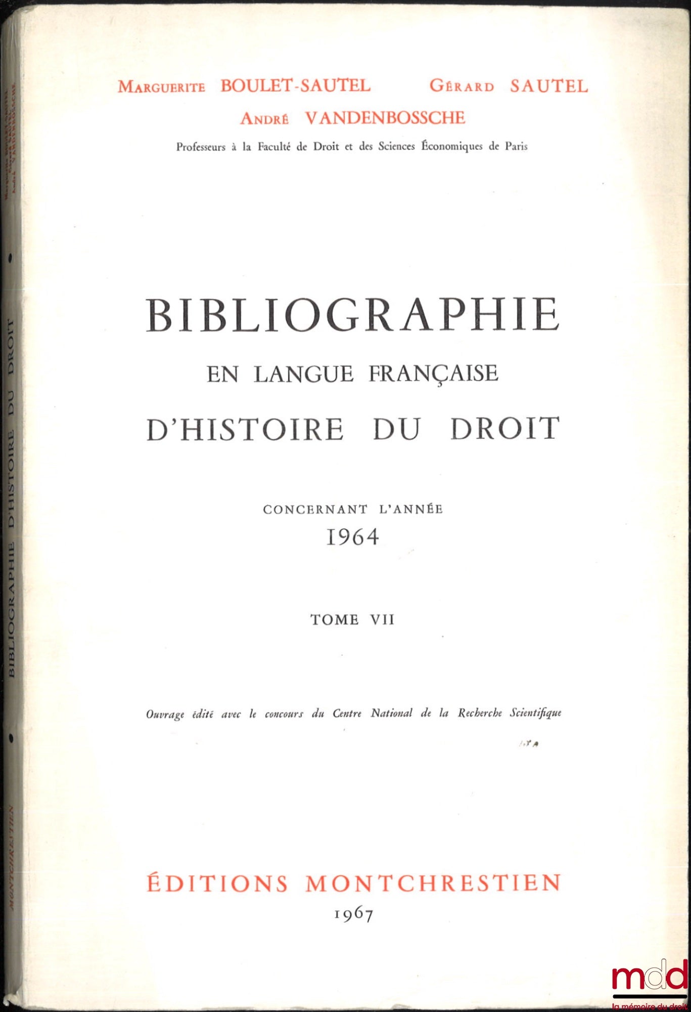 LEPOINTE (Gabriel), BOULET-SAUTEL (Marguerite), VANDENBOSSCHE (André), SAUTEL (Gérard) – BIBLIOGRAPHY IN FRENCH ON THE HISTORY OF LAW (987 - 1875), vols. I to XII: Concerning the years 1957 - 1958 - 1959, 1960, 1962, 1963, 1964, 1965, 1966, 1967, 1