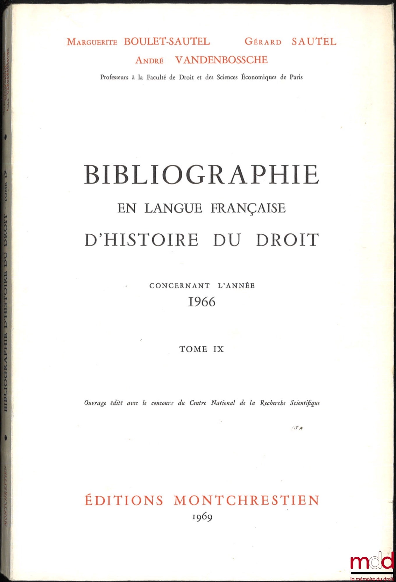 LEPOINTE (Gabriel), BOULET-SAUTEL (Marguerite), VANDENBOSSCHE (André), SAUTEL (Gérard) – BIBLIOGRAPHY IN FRENCH ON THE HISTORY OF LAW (987 - 1875), vols. I to XII: Concerning the years 1957 - 1958 - 1959, 1960, 1962, 1963, 1964, 1965, 1966, 1967, 1