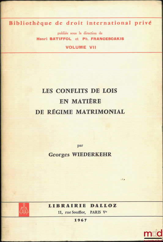 WIEDERKEHR (Georges) – CONFLICTS OF LAWS IN MATTERS OF MATRIMONIAL REGIME, Preface by Alex Weill, Library of Private International Law, vol. VII