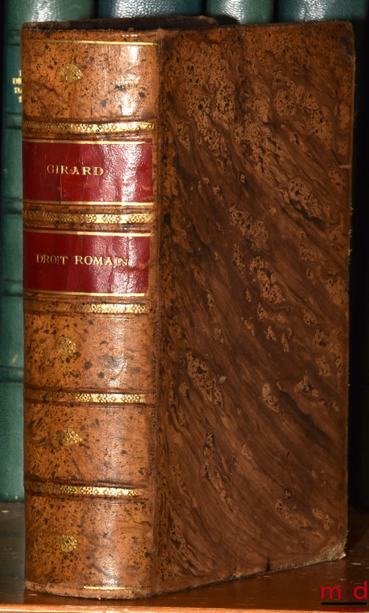 GIRARD (Paul-Frédéric) – ELEMENTARY MANUAL OF ROMAN LAW, 5th ed. revised and updated