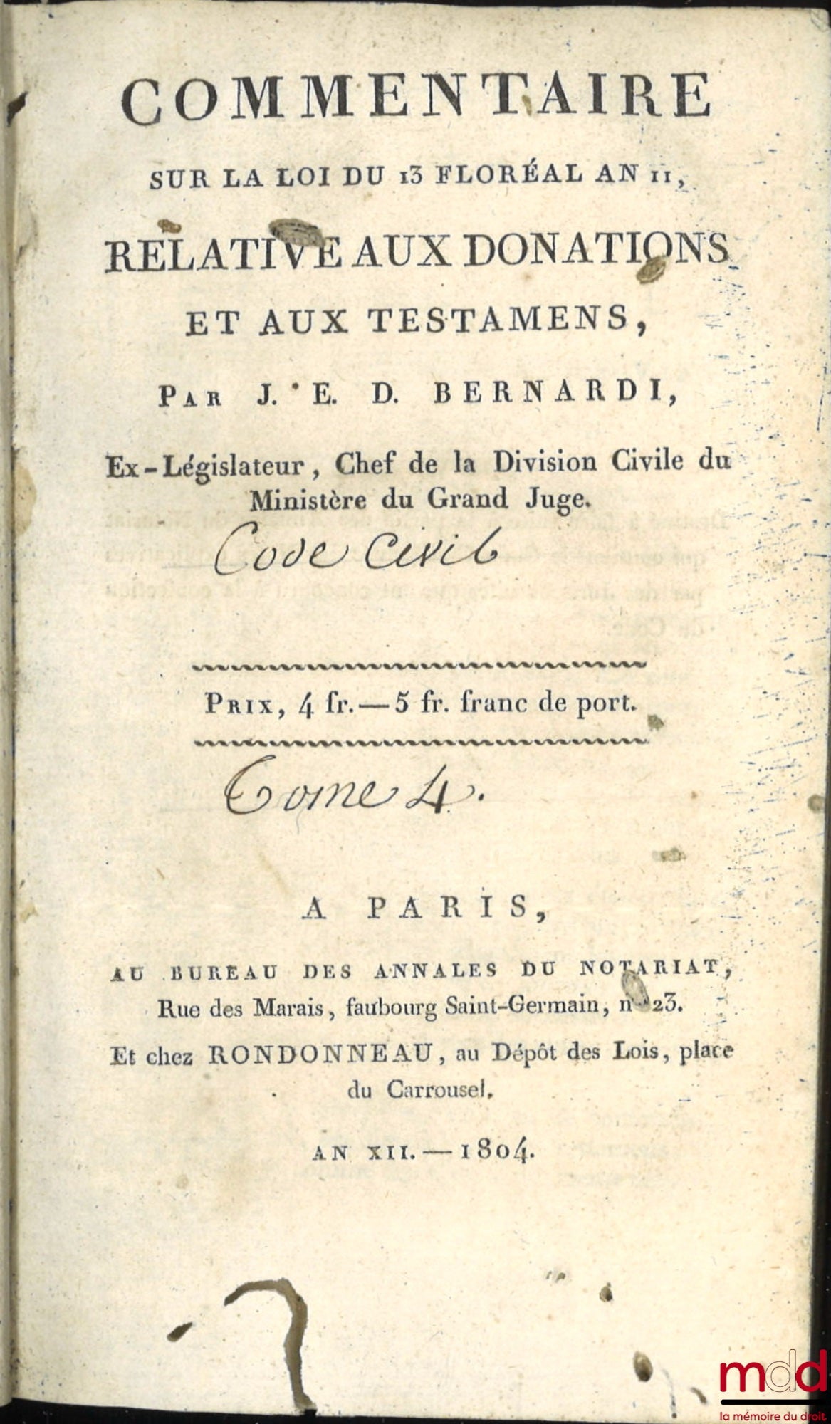 [Civil Code] – CIVIL CODE WITH EXPLANATORY NOTES WRITTEN BY JURISCONSULTS WHO CONTRIBUTED TO THE DRAFTING OF THE CODE; – Table of the old legislation on inheritance and the new legislation, established by the Civil Code, by Chabot
