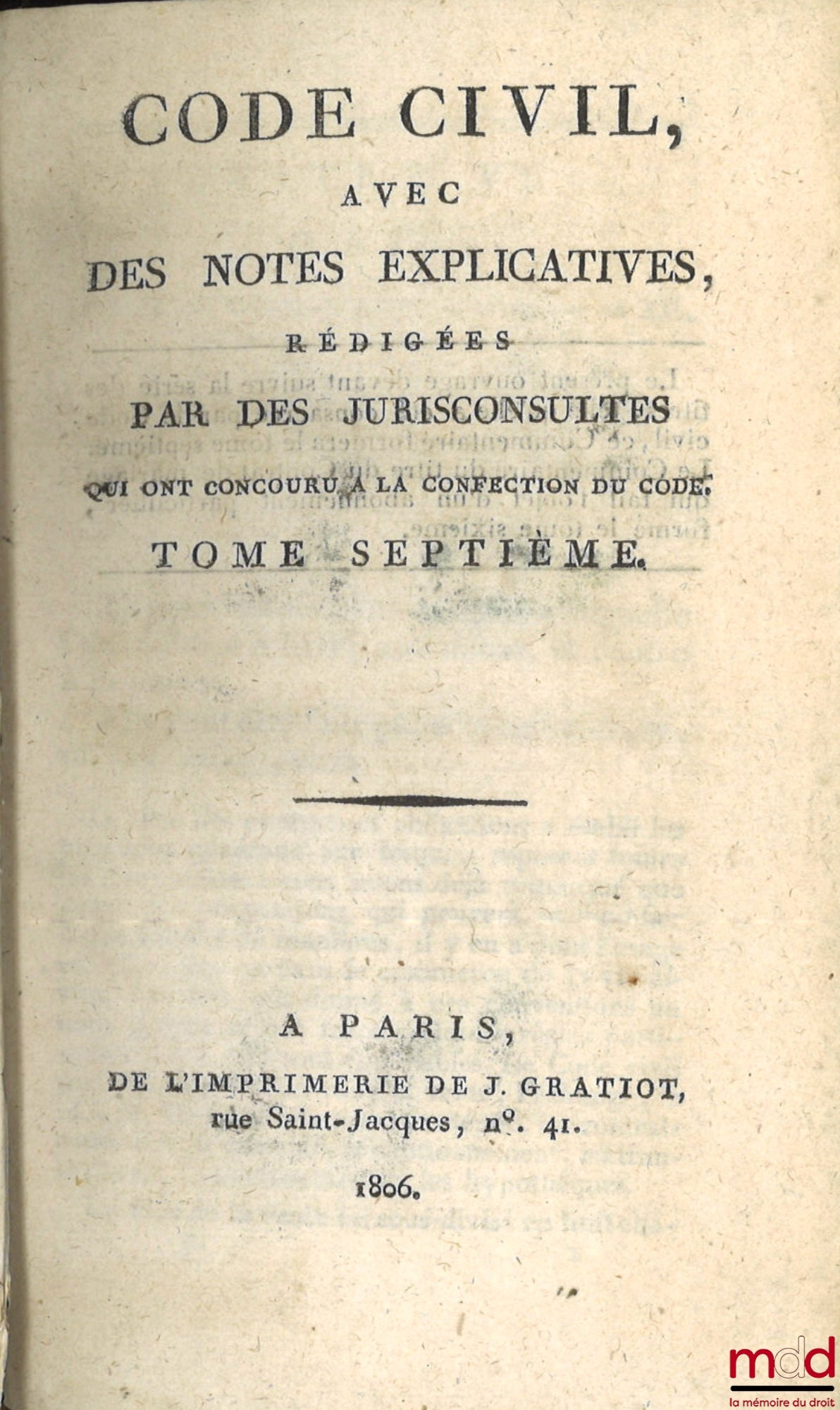 [Civil Code] – CIVIL CODE WITH EXPLANATORY NOTES WRITTEN BY JURISCONSULTS WHO CONTRIBUTED TO THE DRAFTING OF THE CODE; – Table of the old legislation on inheritance and the new legislation, established by the Civil Code, by Chabot