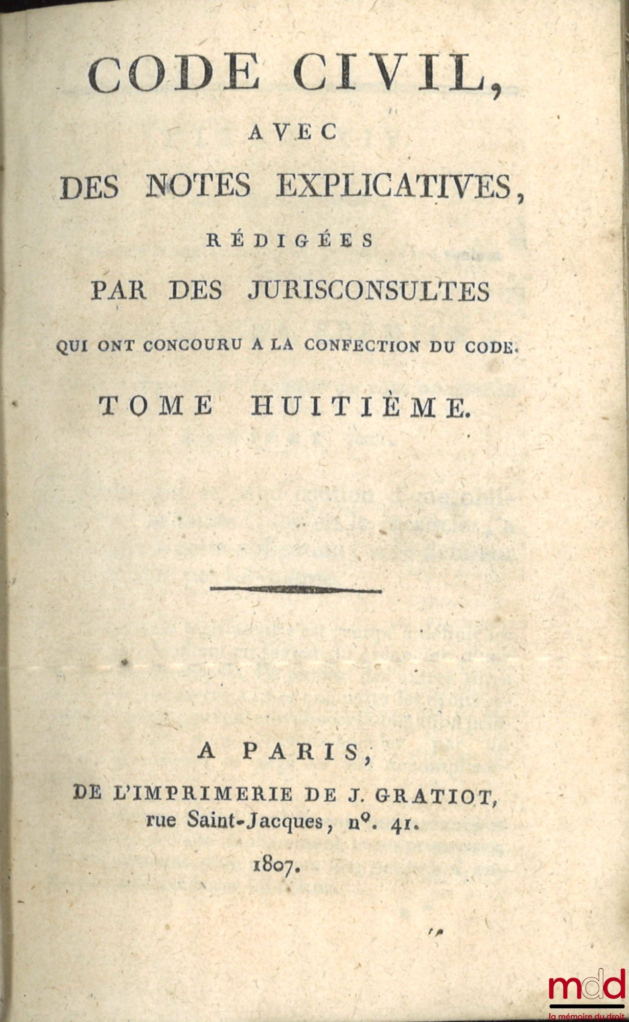 [Civil Code] – CIVIL CODE WITH EXPLANATORY NOTES WRITTEN BY JURISCONSULTS WHO CONTRIBUTED TO THE DRAFTING OF THE CODE; – Table of the old legislation on inheritance and the new legislation, established by the Civil Code, by Chabot