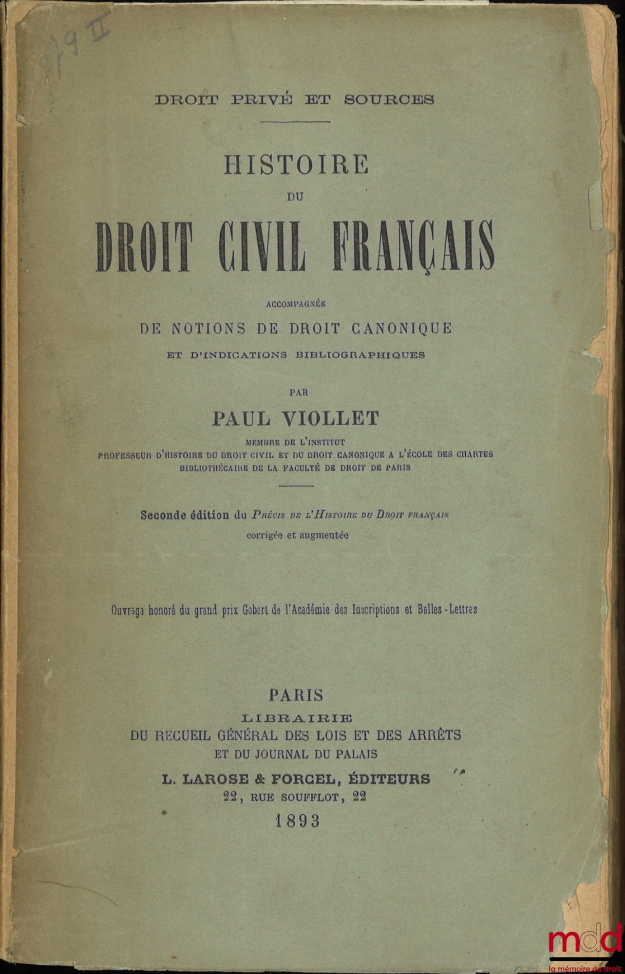 VIOLLET (Paul) – PRIVATE LAW AND SOURCES: HISTORY OF FRENCH CIVIL LAW accompanied by NOTIONS OF CANON LAW AND BIBLIOGRAPHICAL REFERENCES, 2nd ed. of the Précis de l'Histoire du Droit Français corrected and augmented