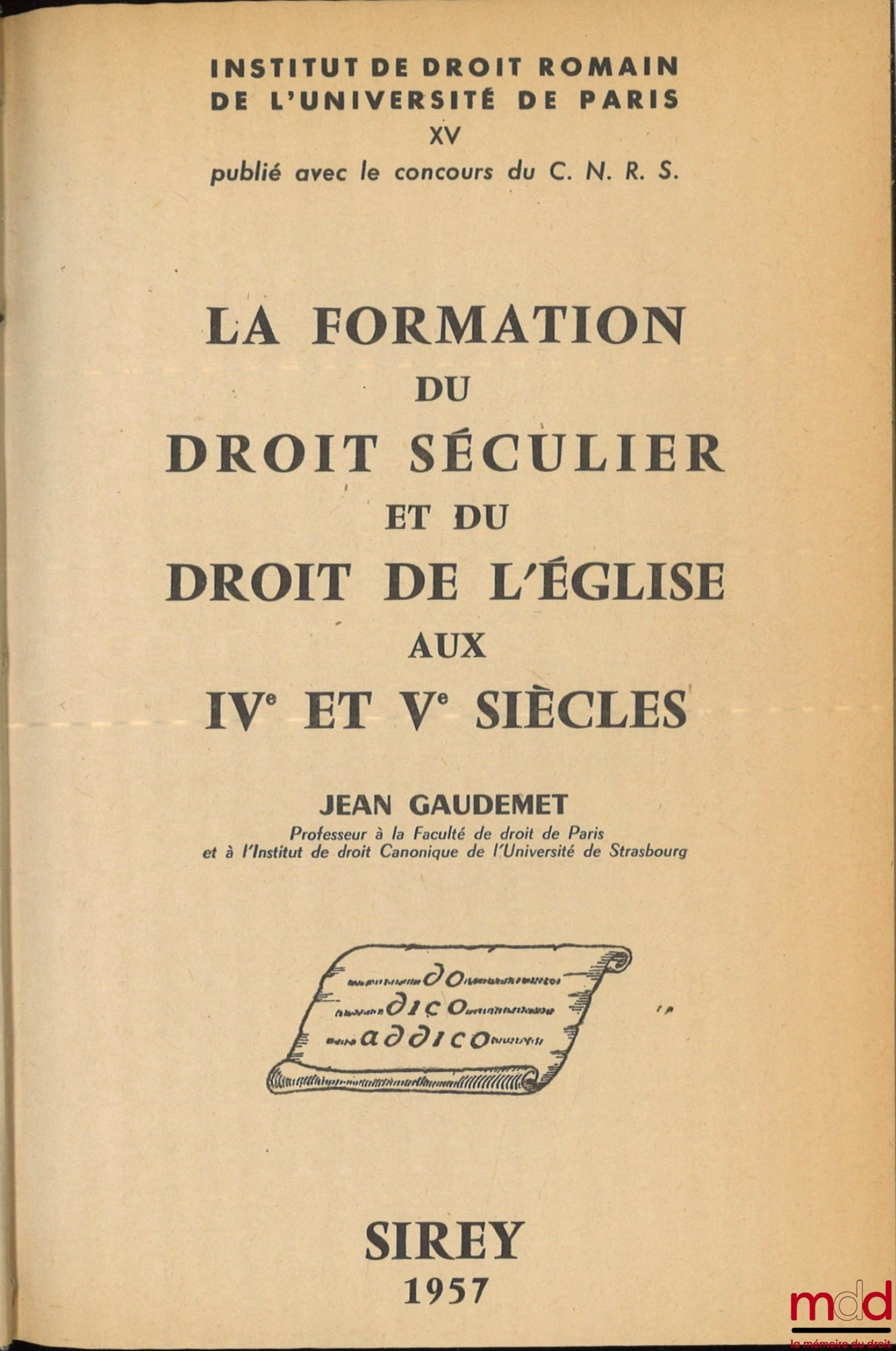 GAUDEMET (Jean) – THE FORMATION OF SECULAR LAW AND CHURCH LAW IN THE 4TH AND 5TH CENTURIES, Institute of Roman Law of the University of Paris, vol. XV