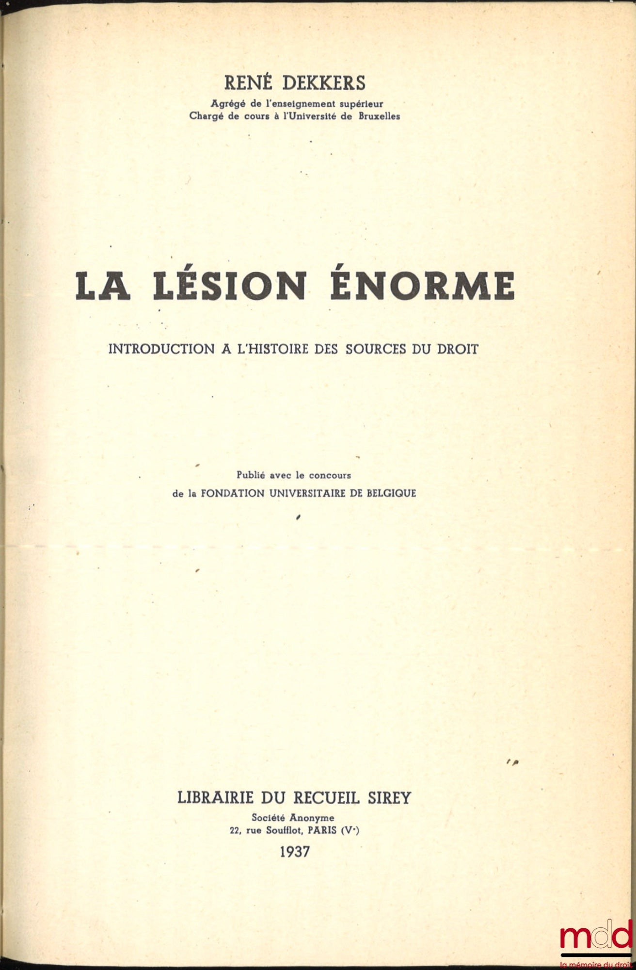 DEKKERS (René) – THE ENORMOUS INJURY, Introduction to the History of the Sources of Law