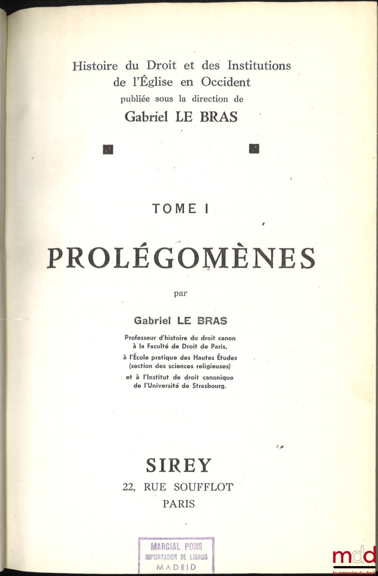 LE BRAS (Gabriel) – PROLEGOMENA, coll. History of Law and Church Institutions in the West, ed. Gabriel Le Bras, vol. I