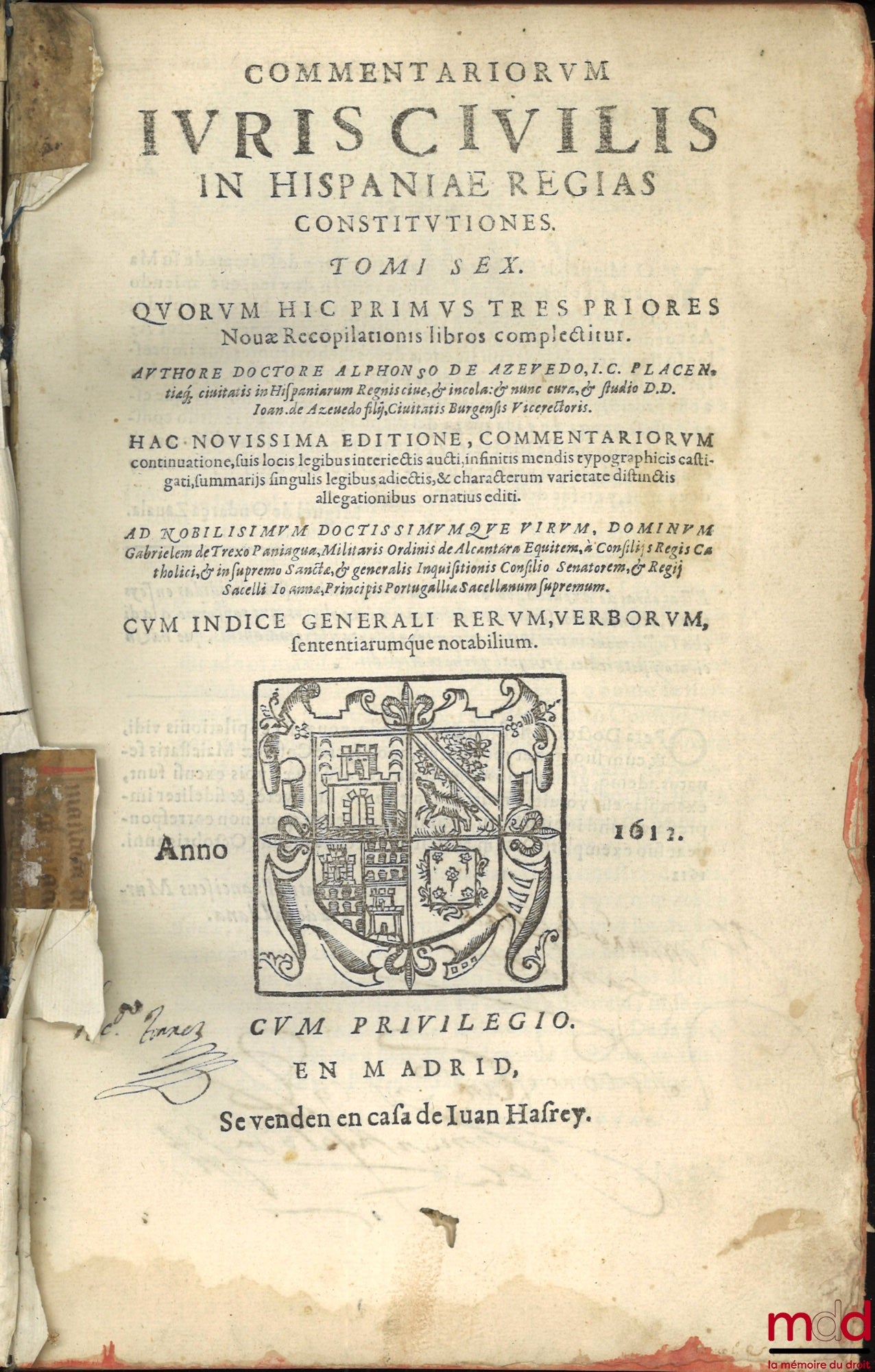 AZEVEDO (Alphonso de) – COMMENTARIORUM IURIS CIVILIS IN HISPANIAE REGIAS CONSTITUTIONES. TOMI SEX. QUORUM HIC PRIMUS TRES PRIORES Nouæ Recopilationis libros complectitur. AUTHOR DOCTORE ALPHONSO DE AZEVEDO, I. C. PLACEN tiæg ciuitatis in Hispaniarum Regn