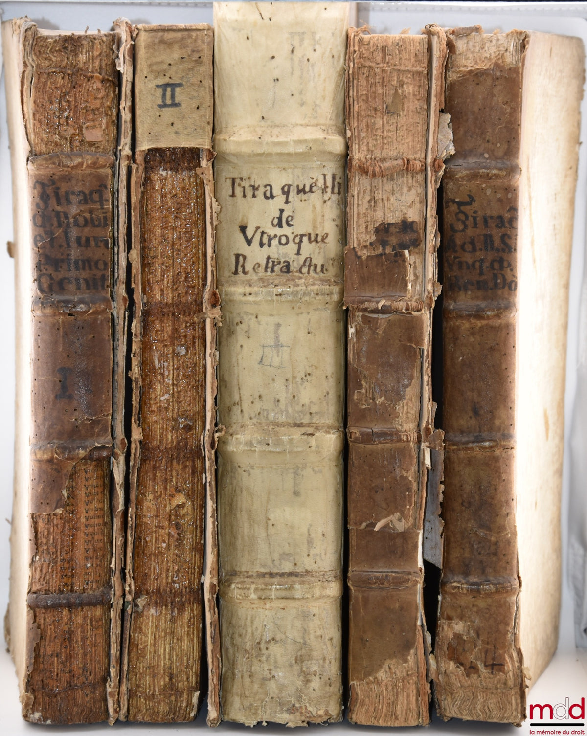 TIRAQUELLI (Andreæ) [TIRAQUEAU (André)] – REGII IN CURIA PARISIENSI SENATORIS. t. I: DIGNISSIMI, OPERA OMNIA, Quæ hactenus extant, Septem Tomis distincta: quorum hic Primus continet libros, DE NOBILITATE, ET IURE PRIMIGENIORUM, IAM DENVO RECUSA, ET A PL