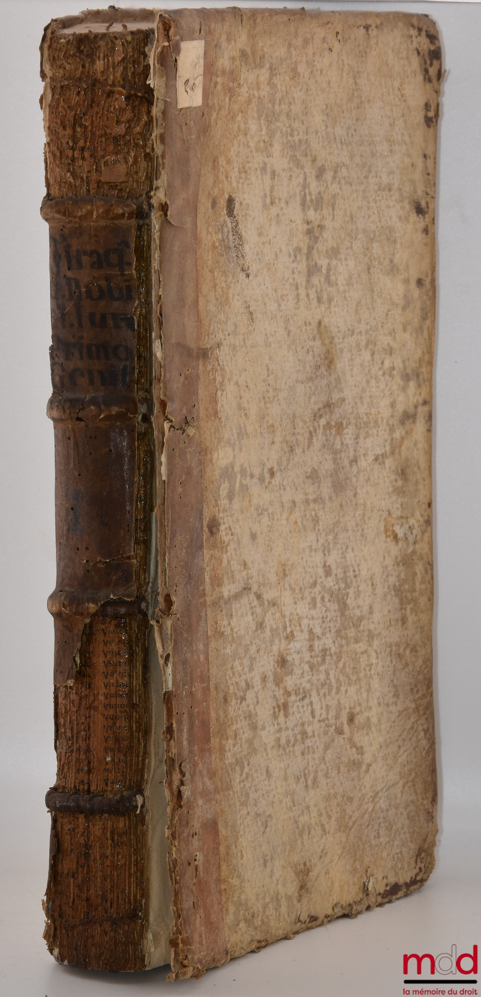 TIRAQUELLI (Andreæ) [TIRAQUEAU (André)] – REGII IN CURIA PARISIENSI SENATORIS. t. I: DIGNISSIMI, OPERA OMNIA, Quæ hactenus extant, Septem Tomis distincta: quorum hic Primus continet libros, DE NOBILITATE, ET IURE PRIMIGENIORUM, IAM DENVO RECUSA, ET A PL