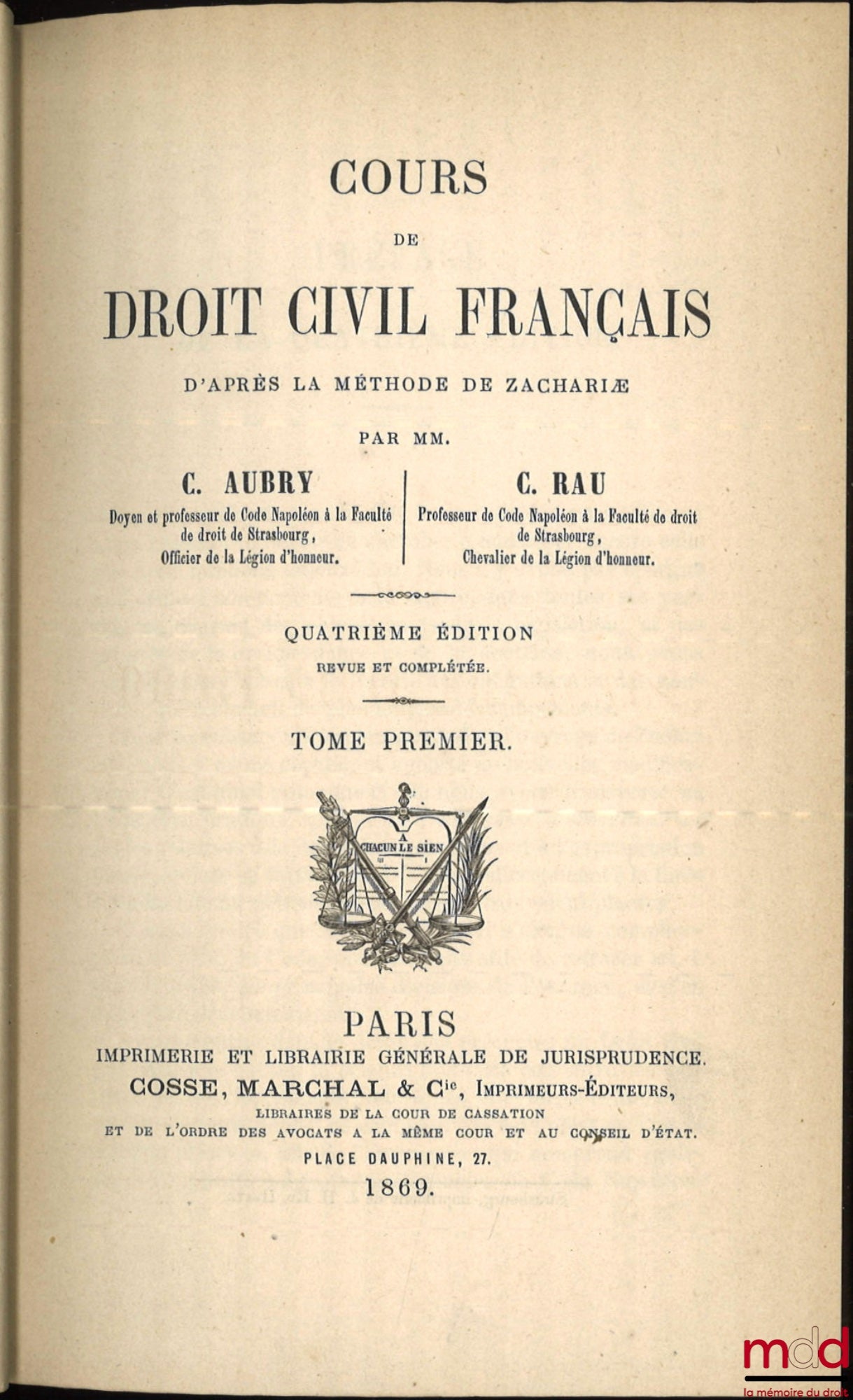 AUBRY (Charles) and RAU (Charles-Frédéric) – COURSE IN FRENCH CIVIL LAW ACCORDING TO THE METHOD OF ZACHARIÆ, 4th ed. revised and completed