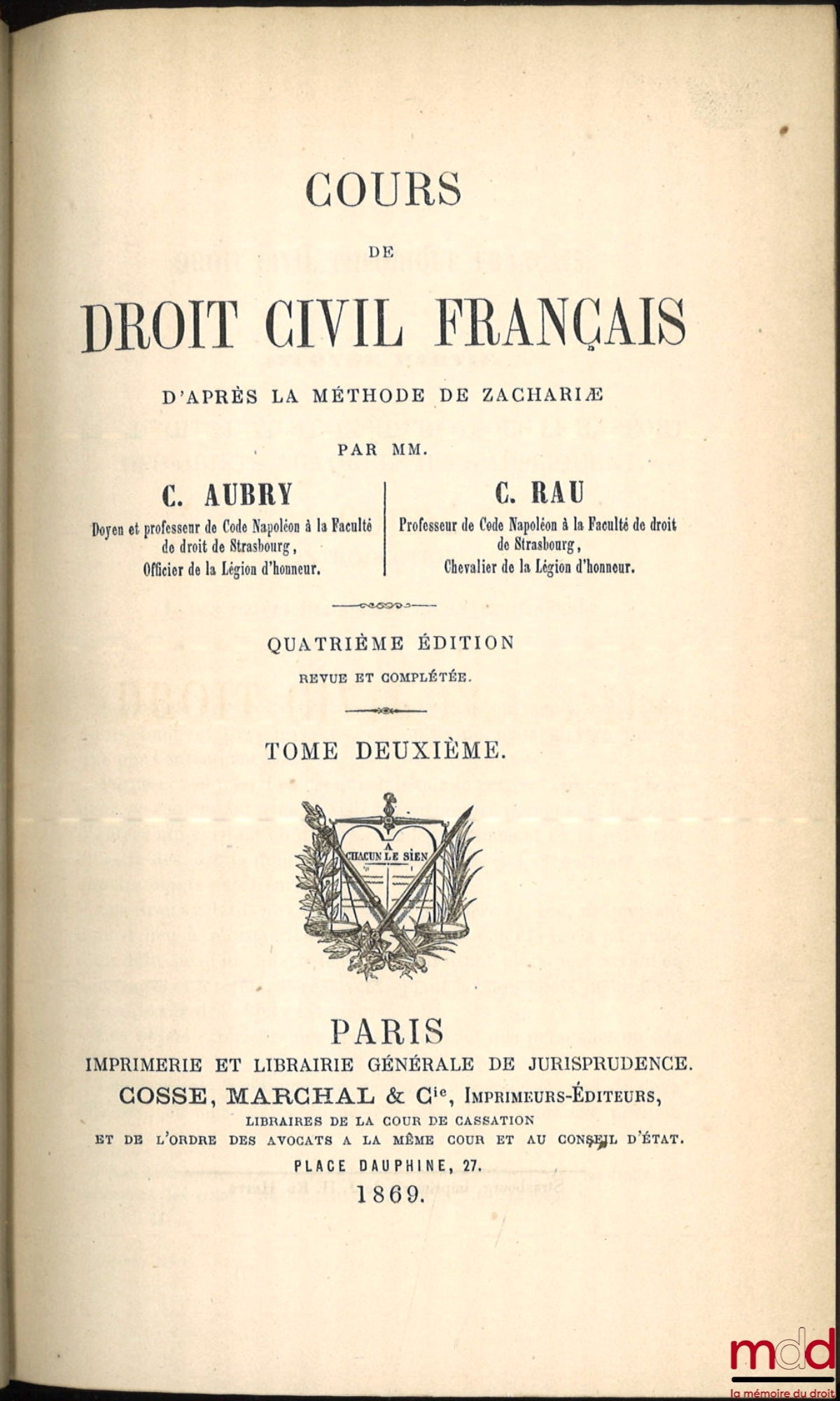 AUBRY (Charles) and RAU (Charles-Frédéric) – COURSE IN FRENCH CIVIL LAW ACCORDING TO THE METHOD OF ZACHARIÆ, 4th ed. revised and completed