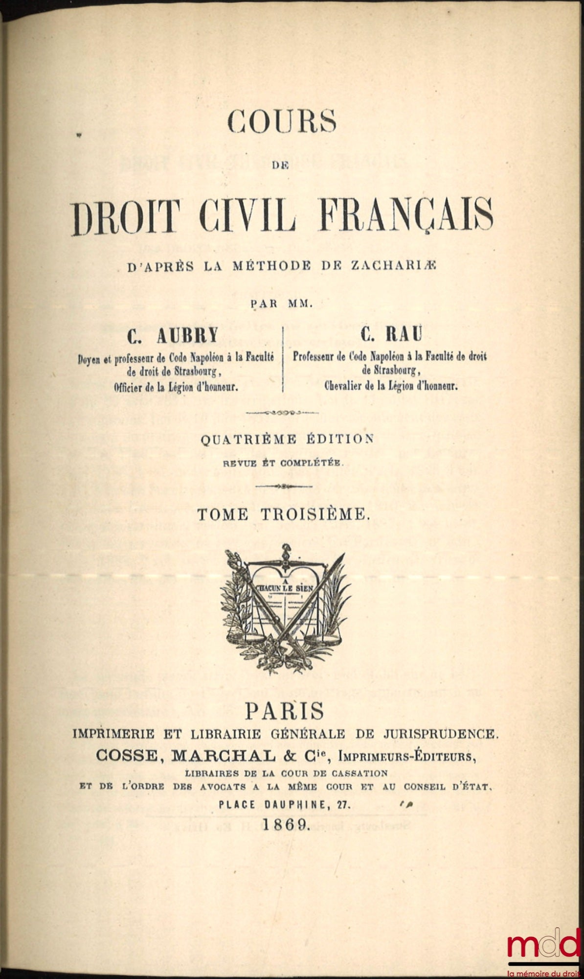 AUBRY (Charles) and RAU (Charles-Frédéric) – COURSE IN FRENCH CIVIL LAW ACCORDING TO THE METHOD OF ZACHARIÆ, 4th ed. revised and completed