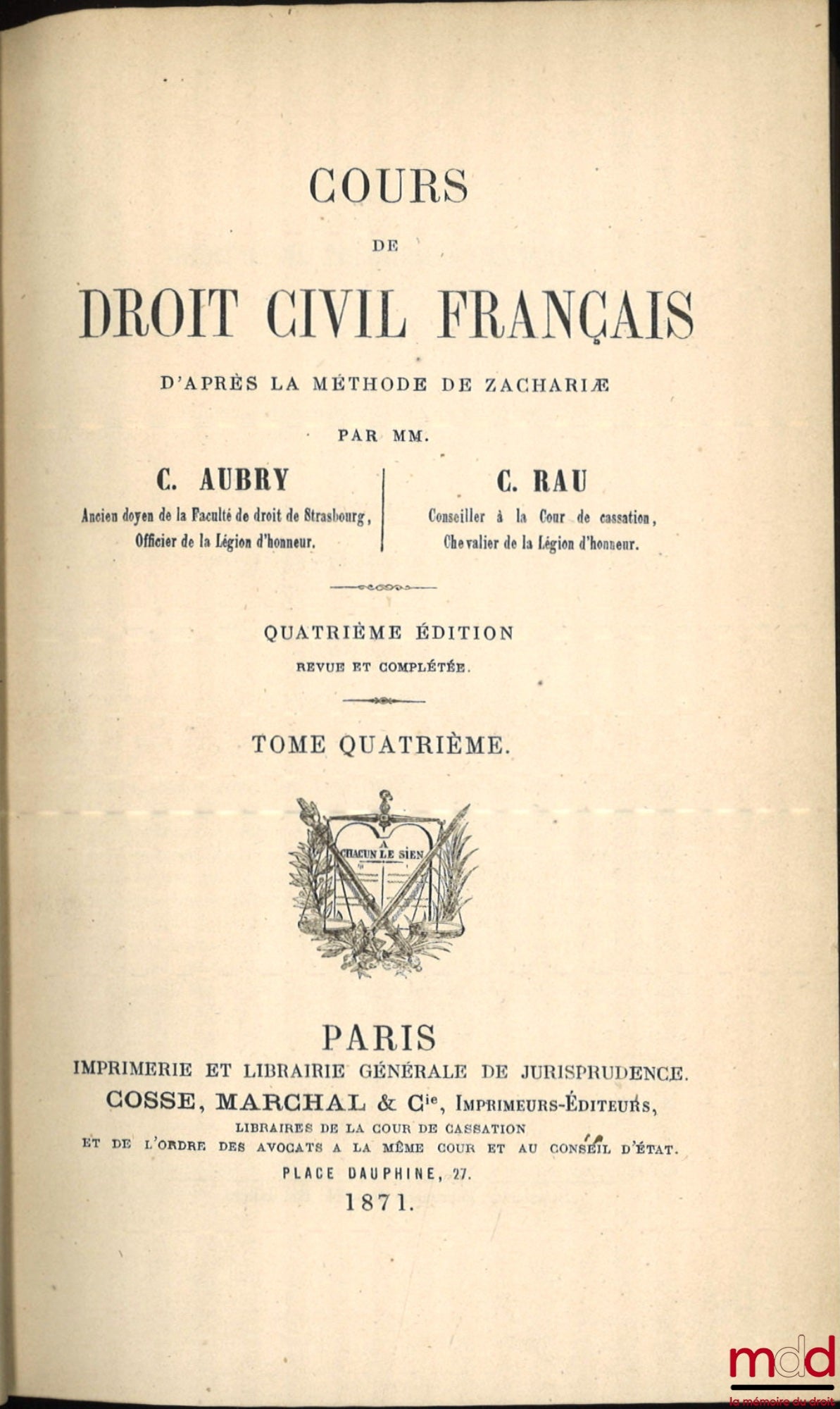 AUBRY (Charles) and RAU (Charles-Frédéric) – COURSE IN FRENCH CIVIL LAW ACCORDING TO THE METHOD OF ZACHARIÆ, 4th ed. revised and completed