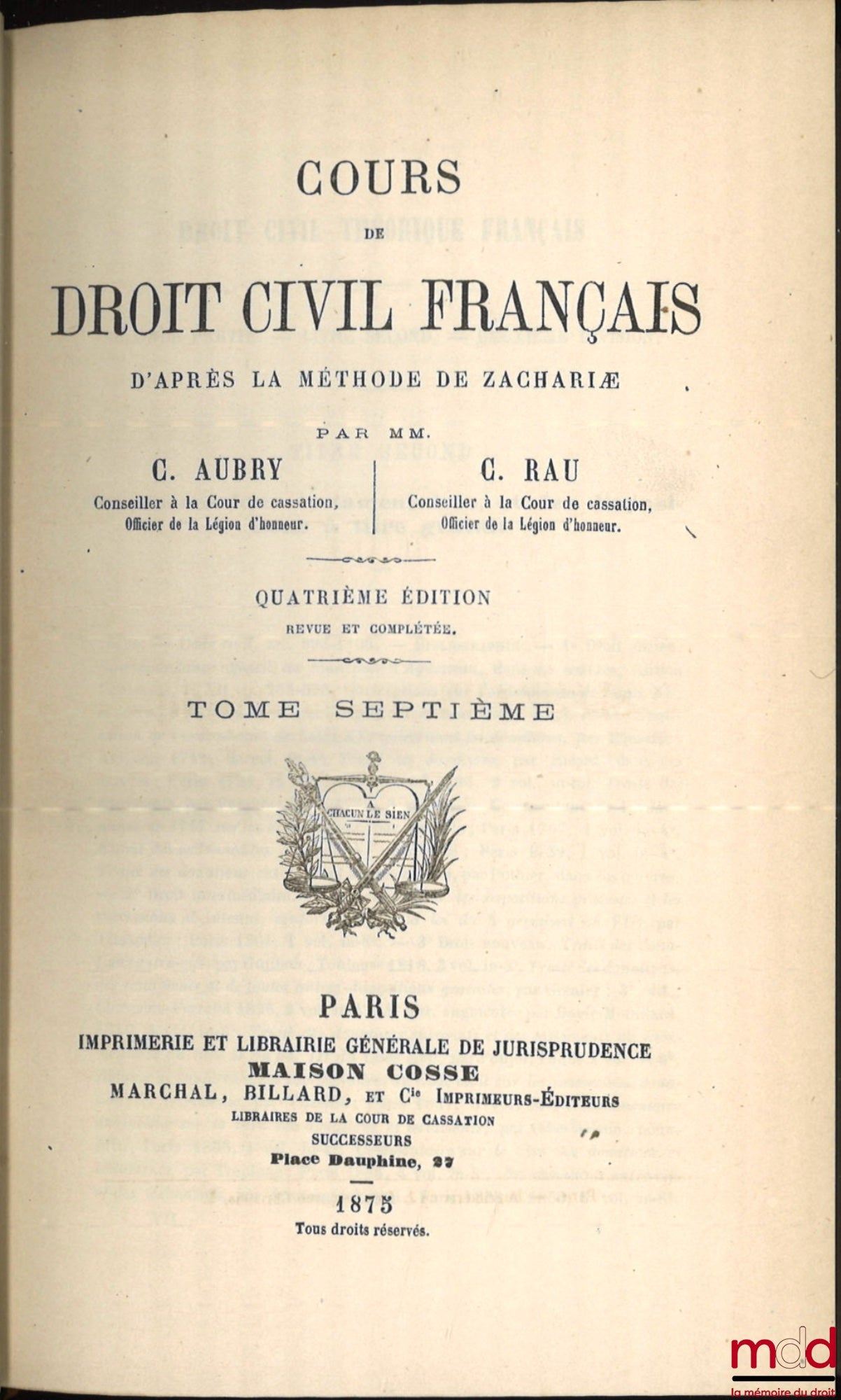 AUBRY (Charles) and RAU (Charles-Frédéric) – COURSE IN FRENCH CIVIL LAW ACCORDING TO THE METHOD OF ZACHARIÆ, 4th ed. revised and completed