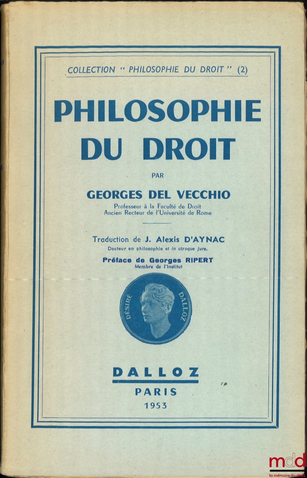 DEL VECCHIO (Georges) – PHILOSOPHY OF LAW, Translated by J. Alexis d'Aynac, Preface by Georges Ripert, coll. Philosophy of Law (2)