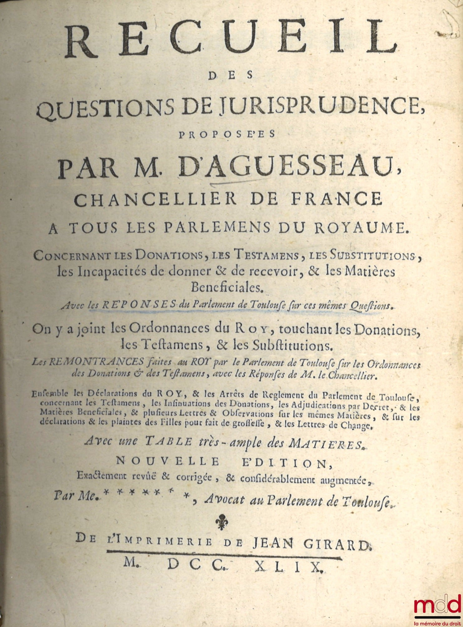 D'AGUESSEAU (Henri François) – COLLECTION OF QUESTIONS OF JURISPRUDENCE, Concerning Donations, Wills, Substitutions, Incapacities to Give and Receive, and Beneficial Matters. With the ANSWERS of the Parliament of Toulouse on these same matters.