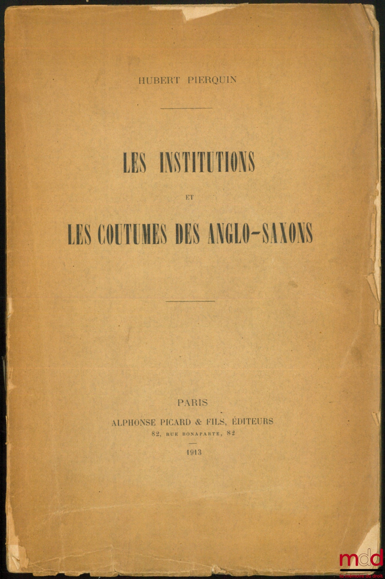 PIERQUIN (Hubert) – THE INSTITUTIONS AND CUSTOMS OF THE ANGLO-SAXONS