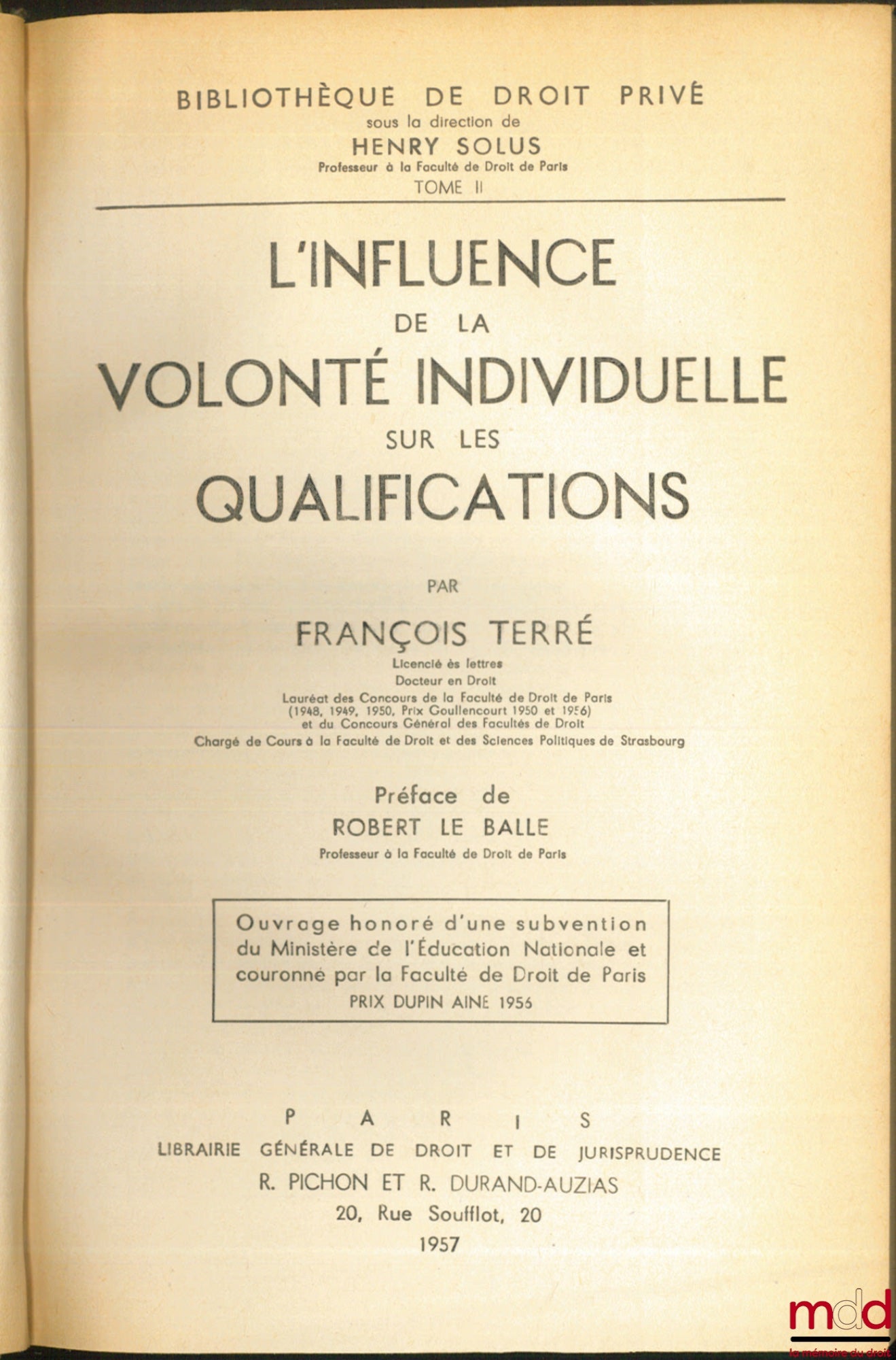TERRÉ (François) – THE INFLUENCE OF INDIVIDUAL WILL ON QUALIFICATIONS, Preface by Robert Le Balle, Bibl. de droit privé, t. II