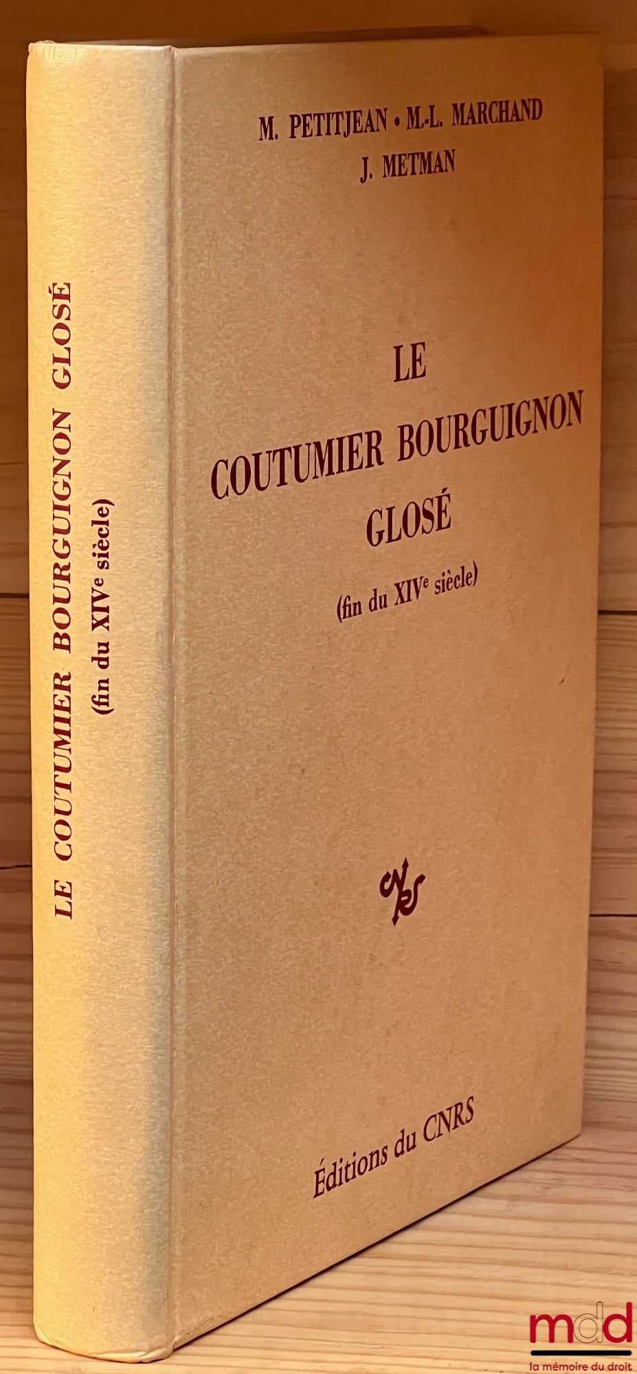 PETITJEAN (Michel) and MARCHAND (Marie-Louise) – THE GLOSSED BURGUNDIAN CUSTOMARY (late 14th century), edited by Josette Metman, Preface by Jean Bart and Pierre-Clément Timbal, Centre for the Study of Legal History, Centre for Historical Research of the