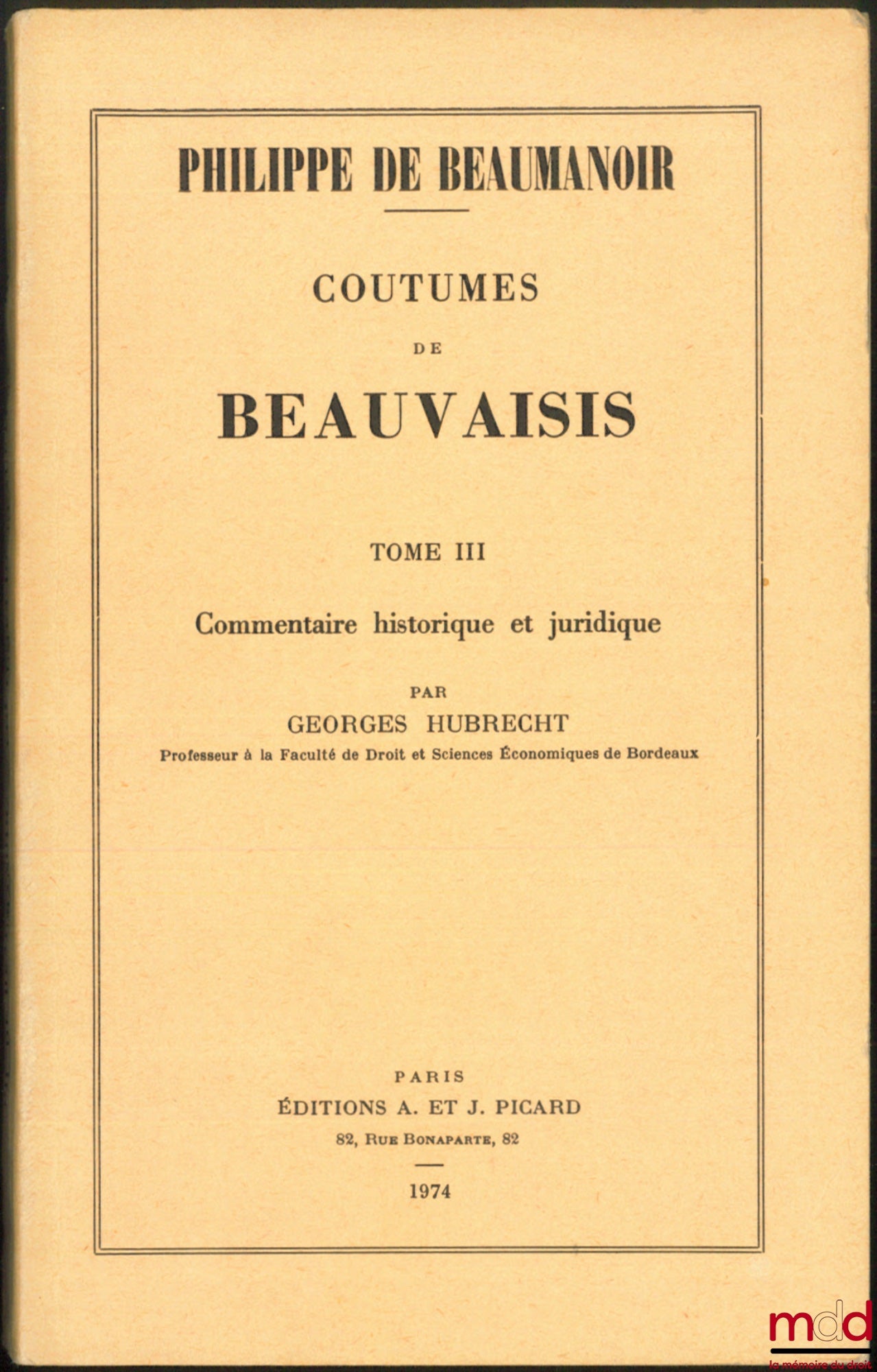 BEAUMANOIR (Philippe de) – CUSTOMS OF BEAUVAISIS, critical text published with an introduction, a glossary and an analytical table by Amédée Salmon: vol. I: reprint of the original 1899 edition; vol. II: reprint of the original 19 edition