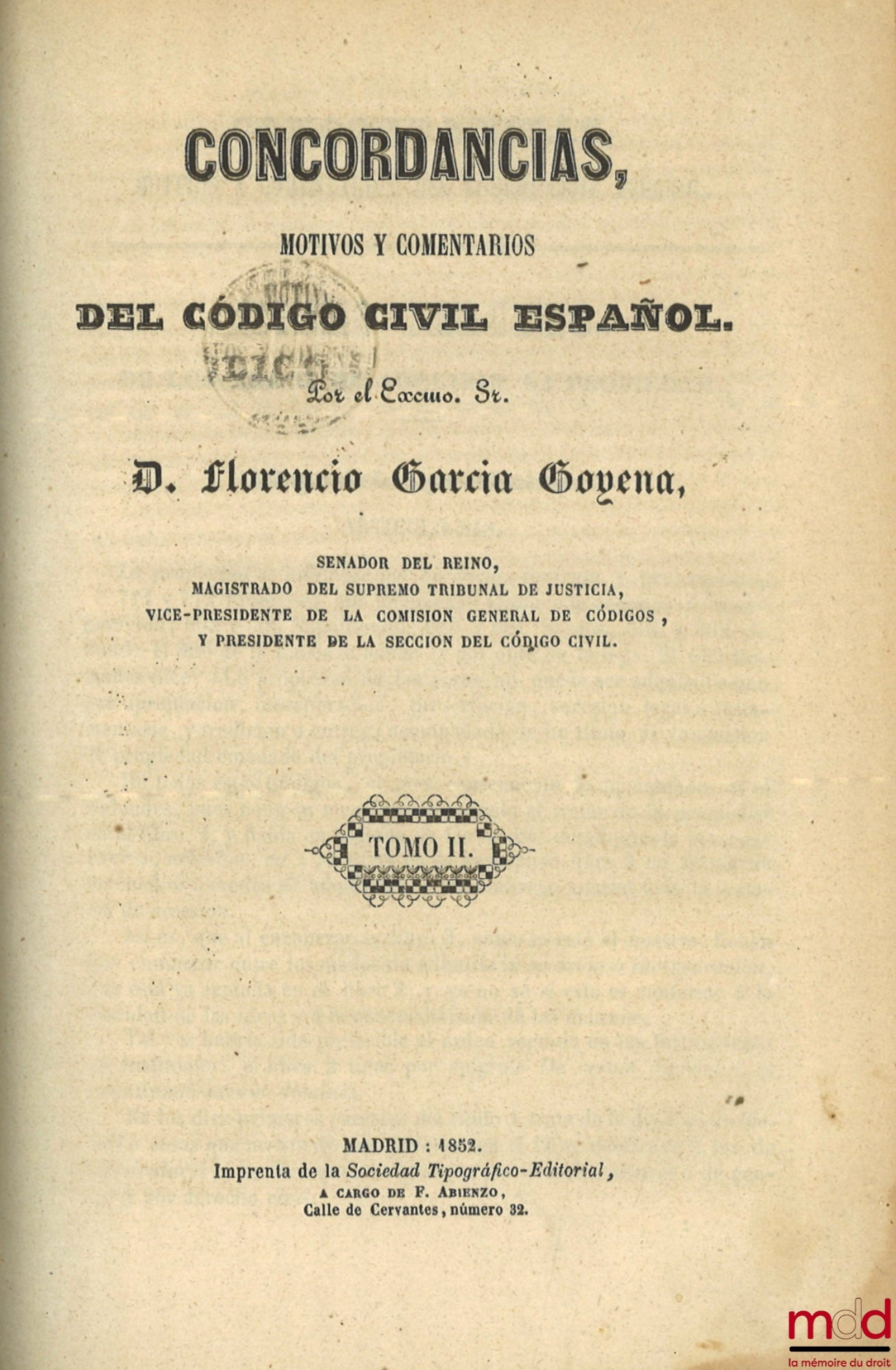 GARCIA GOYENA (Florencio) – CONCORDANCIAS, MOTIVOS Y COMMENTARIOS DEL CODIGO CIVIL ESPAÑOL
