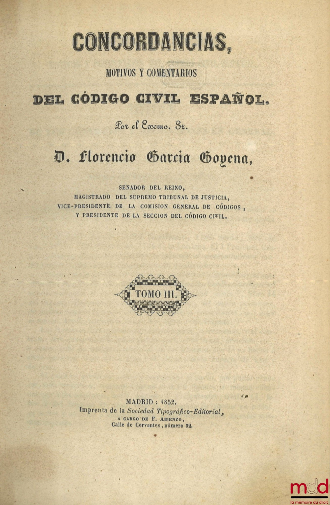 GARCIA GOYENA (Florencio) – CONCORDANCIAS, MOTIVOS Y COMMENTARIOS DEL CODIGO CIVIL ESPAÑOL