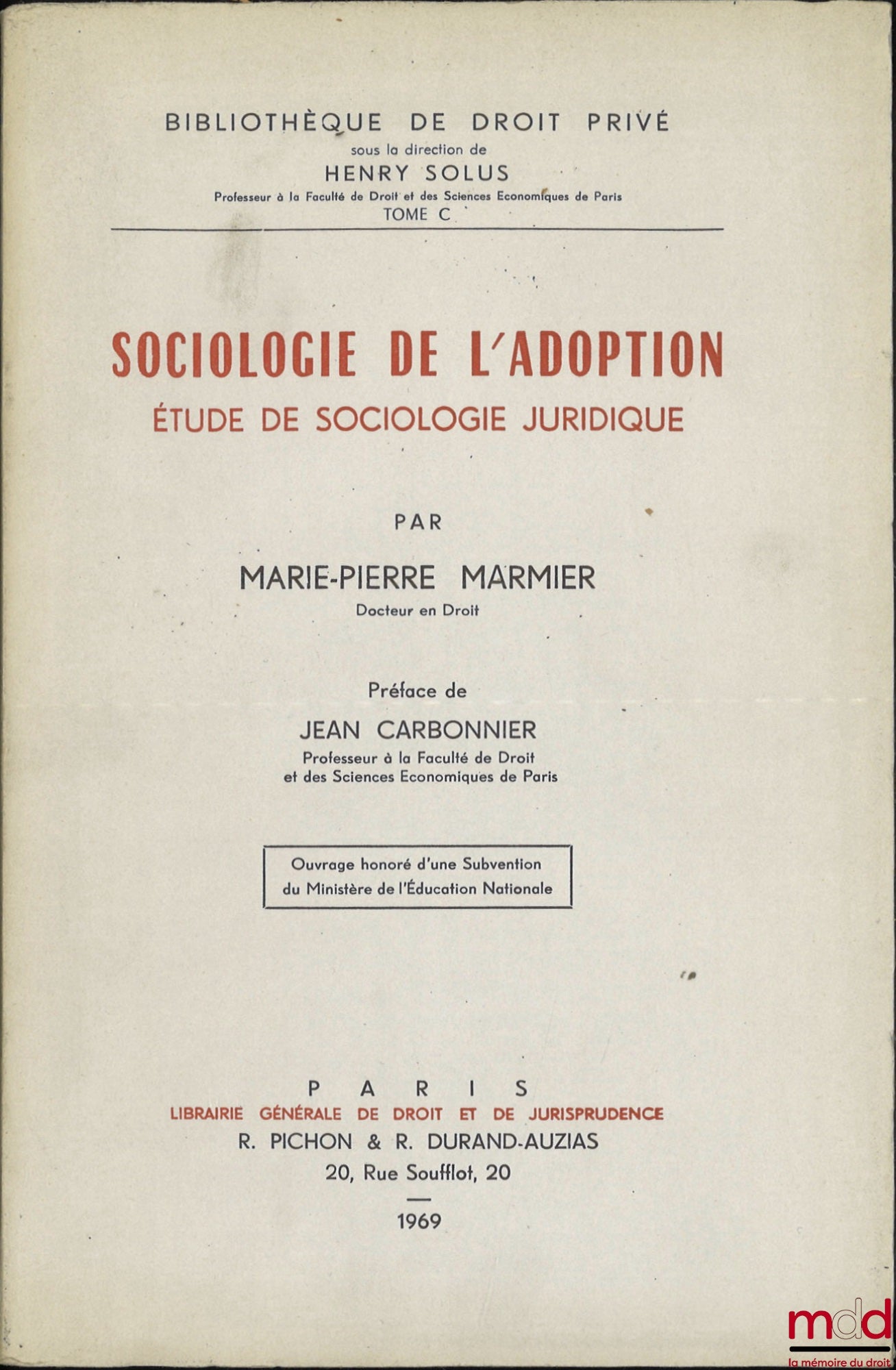 MARMIER (Marie-Pierre) – SOCIOLOGY OF ADOPTION. A study in legal sociology, Preface by Jean Carbonnier, Private Law Library, vol. C