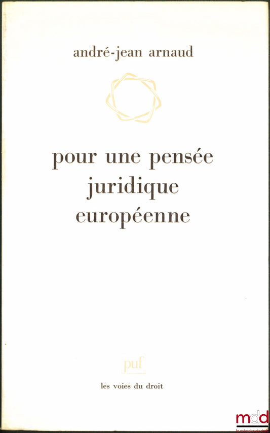 ANDRÉ-JEAN (Arnaud) – FOR A EUROPEAN LEGAL THOUGHT, coll. The Paths of Law