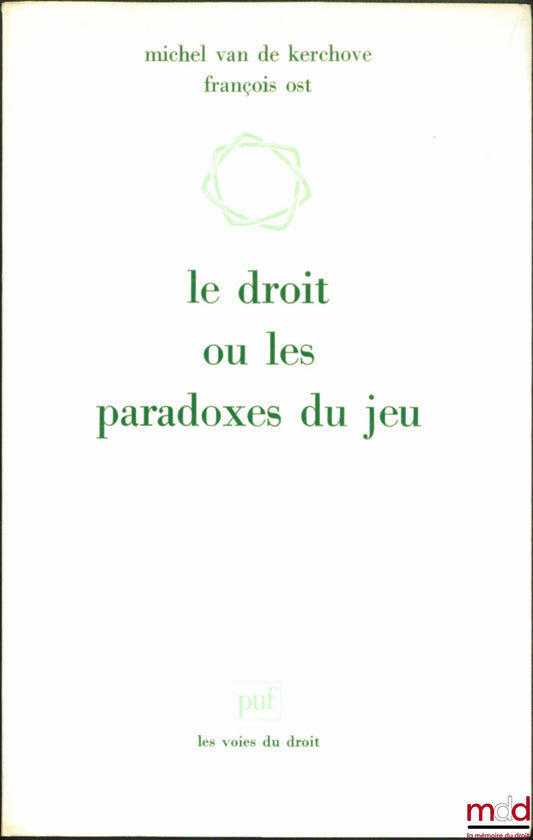 KERCHOVE (Michel van de) and OST (François) – LAW OR THE PARADOXES OF THE GAME, coll. The Paths of Law