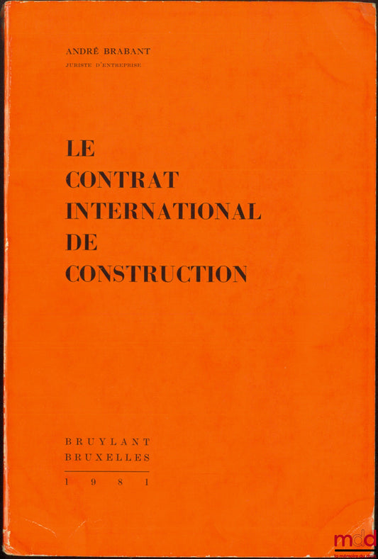 BRABANT (André) – THE INTERNATIONAL CONSTRUCTION CONTRACT